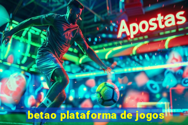 betao plataforma de jogos